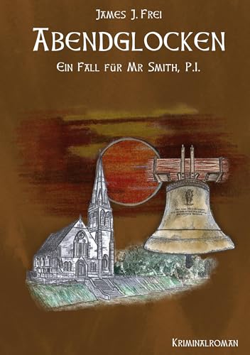 Abendglocken: Ein weiterer Fall für Mr Smith, P.I. von BoD – Books on Demand