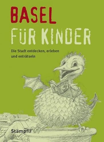 Basel für Kinder: Die Stadt entdecken, erleben und enträtseln (Kinderführer)