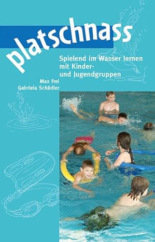 platschnass: Spielend im Wasser lernen mit Kinder- und Jugendgruppen