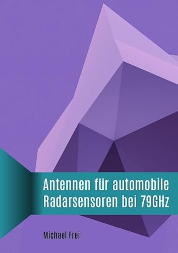 Antennen für automobile Radarsensoren bei 79GHz von epubli GmbH