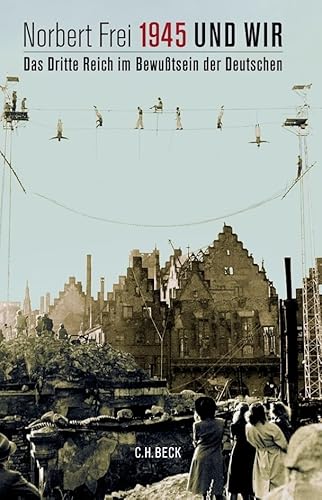 1945 und wir. Das Dritte Reich im Bewußtsein der Deutschen