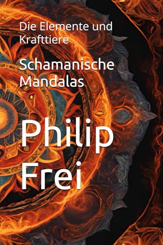 Schamanische Mandalas: Die Elemente und Krafttiere