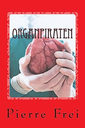 Organpiraten: Ein Thriller von CREATESPACE