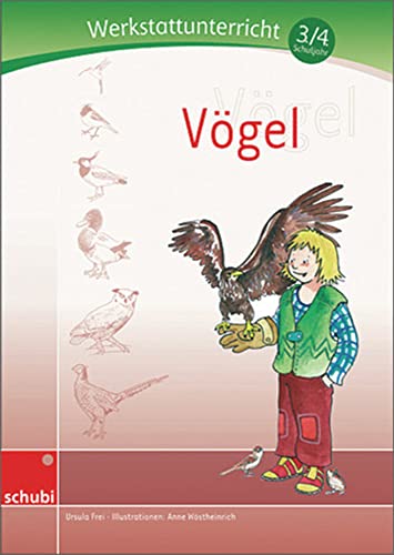 Vögel: Werkstatt 3. / 4. Schuljahr (Werkstätten 3./4. Schuljahr)