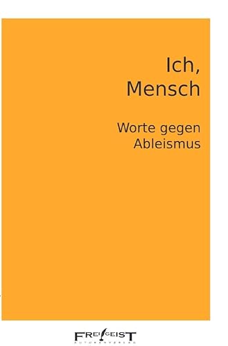 Ich, Mensch: Worte gegen Ableismus von epubli