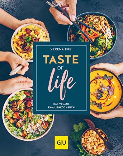 Taste of life: Das vegane Familienkochbuch (GU Vegan)