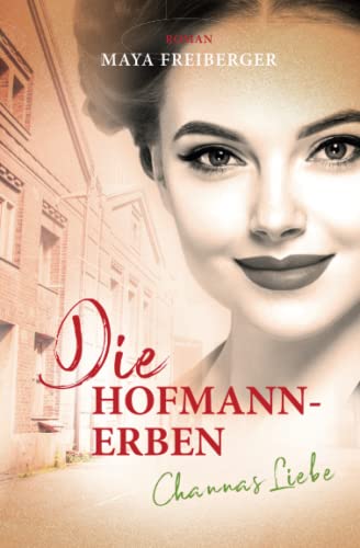 Die Hofmann-Erben: Channas Liebe von Independently published