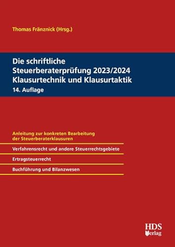Die schriftliche Steuerberaterprüfung 2023/2024 Klausurtechnik und Klausurtaktik von HDS-Verlag