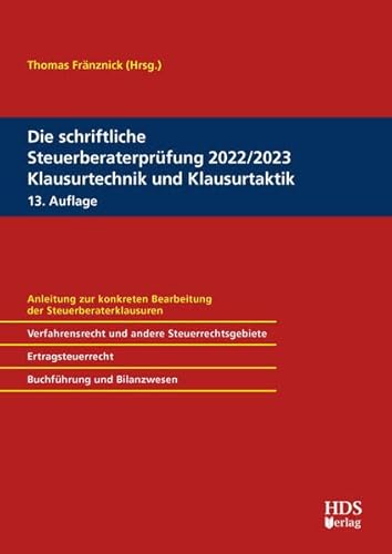 Die schriftliche Steuerberaterprüfung 2022/2023 Klausurtechnik und Klausurtaktik von HDS-Verlag