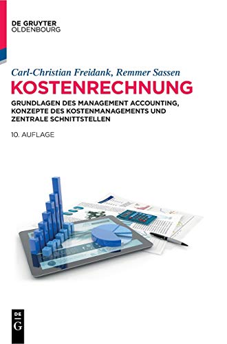 Kostenrechnung: Grundlagen des Management Accounting, Konzepte des Kostenmanagements und zentrale Schnittstellen (De Gruyter Studium) von de Gruyter Oldenbourg