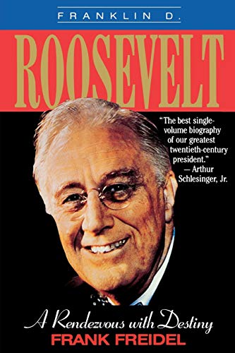 Franklin D. Roosevelt: A Rendezvous with Destiny von Back Bay Books