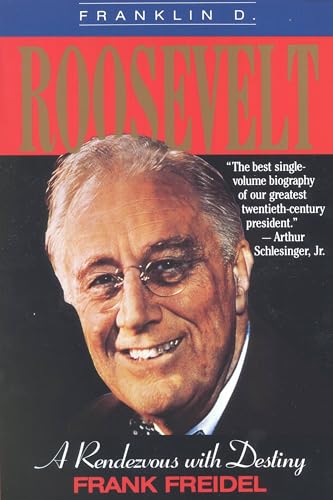 Franklin D. Roosevelt: A Rendezvous with Destiny von Back Bay Books