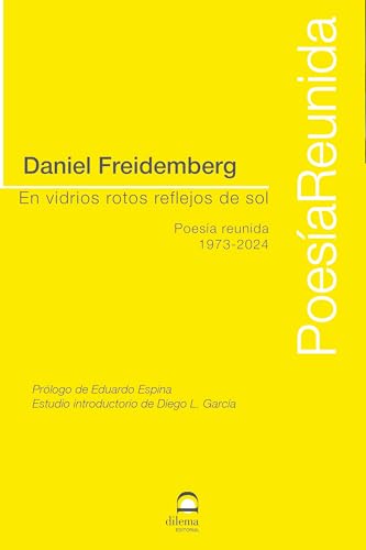 En vidrios rotos reflejos de sol: Poesía reunida 1973-2024 von Editorial Dilema