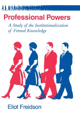 Professional Powers: A Study of the Institutionalization of Formal Knowledge