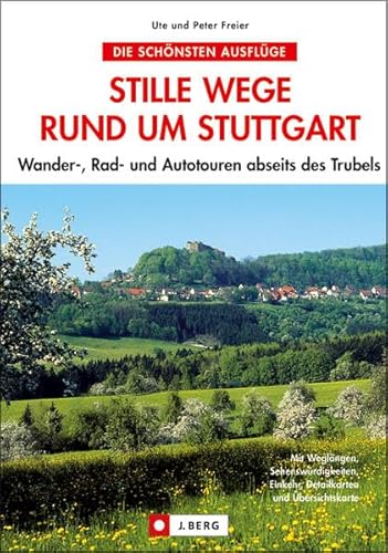 Stille Wege rund um Stuttgart: Wander-, Rad- und Autotouren abseits des Trubels. Mit Weglängen, Sehenswürdigkeiten, Einkehr, Detailkarten u. Übersichtskarte von Bucher