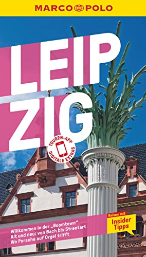 MARCO POLO Reiseführer Leipzig: Reisen mit Insider-Tipps. Inklusive kostenloser Touren-App