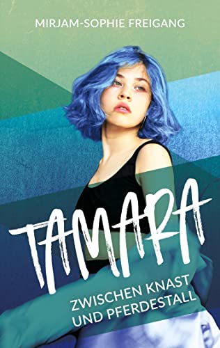 Tamara: Zwischen Knast und Pferdestall