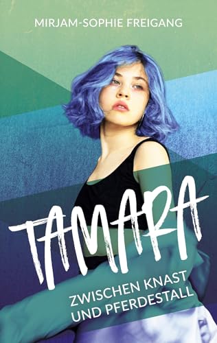 Tamara: Zwischen Knast und Pferdestall