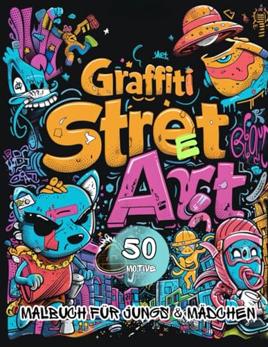 Graffiti & Street Art Malbuch für Jungs und Mädchen ab 12 Jahren: 50 Coole Motive zum Malen und Entspannen | Perfektes Geschenk für Teenager und Erwachsene | Malen ab 12 Graffiti & Street Art Malbuch für Jungs und Mädchen ab 12 Jahren: 50 Coole Motive zum Malen und Entspannen | Perfektes Geschenk für Teenager und Erwachsene | Malen ab 12 von Independently published
