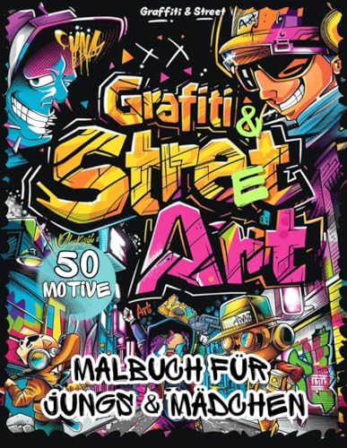 Graffiti & Street Art Malbuch für Jungs und Mädchen ab 12 Jahren: 50 lebhafte Motive zum Malen und Entspannen | Ideales Geschenk für Teenager und Erwachsene | Malen ab 12 Graffiti & Street Art Malbuch für Jungs und Mädchen ab 12 Jahren: 50 lebhafte Motive zum Malen und Entspannen | Ideales Geschenk für Teenager und Erwachsene | Malen ab 12 von Independently published