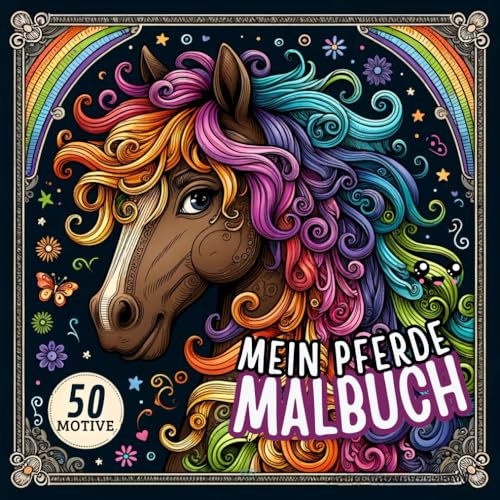 Mein Pferde Malbuch für Mädchen ab 10 Jahren: Pferdebuch als Geschenk für Teenager | 50 Pferdemotive unter anderem mit Pferdemandalas zum Ausmalen und Entspannen | Malen für Mädchen ab 10 Mein Pferde Malbuch für Mädchen ab 10 Jahren: Pferdebuch als Geschenk für Teenager | 50 Pferdemotive unter anderem mit Pferdemandalas zum Ausmalen und Entspannen | Malen für Mädchen ab 10 von Independently published