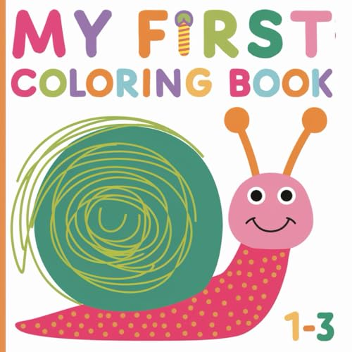 My First Coloring Book for Kids Ages 1-3: 50 Cute and Easy Coloring Pages For Kids, Preschool and Kindergarten My First Coloring Book for Kids Ages 1-3: 50 Cute and Easy Coloring Pages For Kids, Preschool and Kindergarten von Independently published