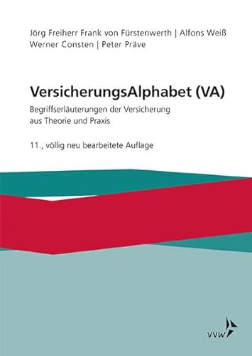 Versicherungsalphabet (VA): Begriffserläuterungen der Versicherung aus Theorie und Praxis von VVW-Verlag Versicherungs.