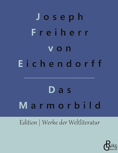 Das Marmorbild: Gebundene Ausgabe (Edition Werke der Weltliteratur - Hardcover) Das Marmorbild: Gebundene Ausgabe (Edition Werke der Weltliteratur - Hardcover)