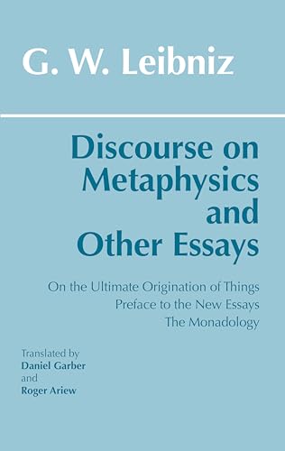 Discourse on Metaphysics and Other Essays: Discourse on Metaphysics; On the Ultimate Origination of Things; Preface to the New Essays; The Monadology von Brand: Hackett Pub Co