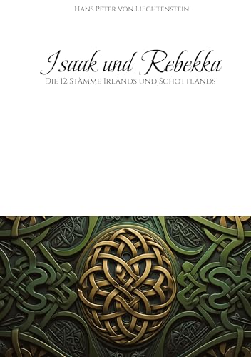 Isaak und Rebekka: Die 12 Stämme Irlands und Schottlands von tredition