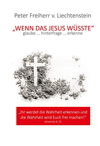 Wenn das Jesus wüsste: glaube ... hinterfrage ... erkenne von Books on Demand GmbH