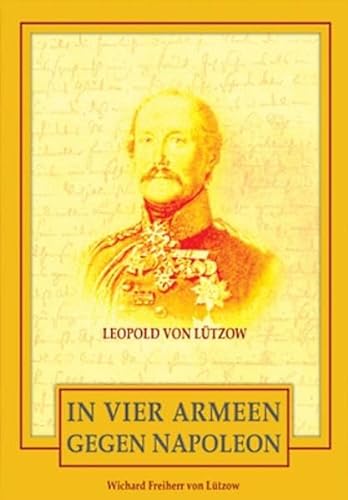 In vier Armeen gegen Napoleon - Leopold von Lützow von Epee Edition