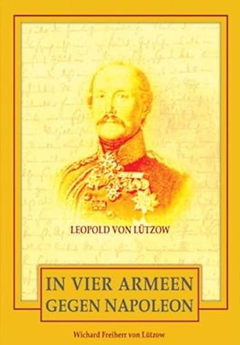 In vier Armeen gegen Napoleon - Leopold von Lützow