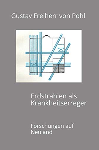 Erdstrahlen als Krankheitserreger: Forschungen auf Neuland