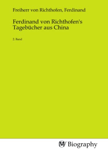 Ferdinand von Richthofen's Tagebücher aus China: 2. Band: 2. Band.DE