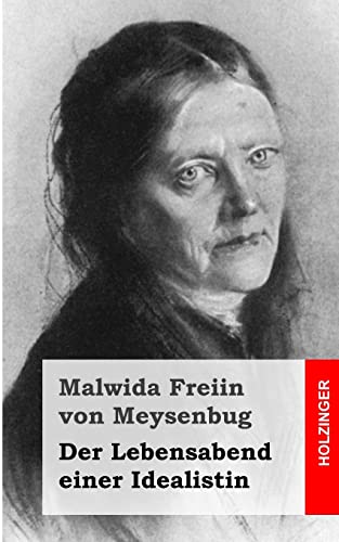 Der Lebensabend einer Idealistin: Nachtrag zu den Memoiren einer Idealistin