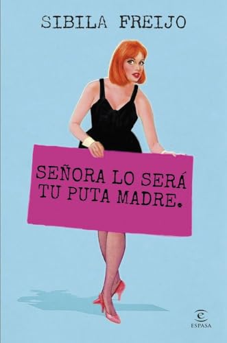Señora lo será tu puta madre (ESPASA NARRATIVA) von Espasa