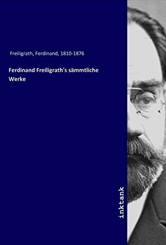 Ferdinand Freiligrath's sammtliche Werke