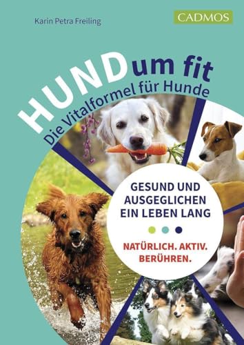 HUNDum fit: Die Vitalformel für Hunde von Cadmos Verlag GmbH