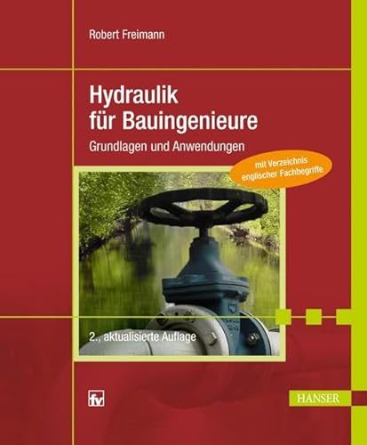 Hydraulik für Bauingenieure: Grundlagen und Anwendungen