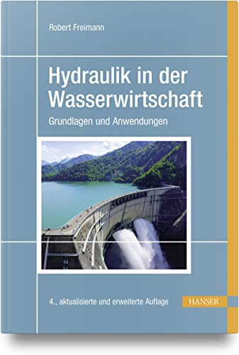 Hydraulik in der Wasserwirtschaft: Grundlagen und Anwendungen von Carl Hanser Verlag GmbH & Co. KG
