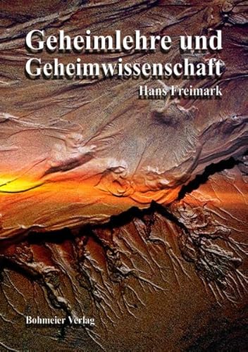 Geheimlehre und Geheimwissenschaft: Über Magie, Geheimbünde, Schicksal, Karma und Theosophie. Mit dem Zusatz: Biographische Arbeiten "Helena Petrovna Blavatsky ein weiblicher Ahasver"