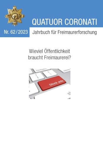 Quatuor Coronati Jahrbuch für Freimaurerforschung Nr. 62/2024: Wieviel Öffentlichkeit braucht Freimaurerei? (Quatuor Coronati Jahrbücher für Freimaurerforschung) von Salier Verlag