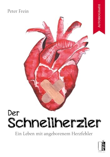 Der Schnellherzler: Ein Leben mit angeborenem Herzfehler Der Schnellherzler: Ein Leben mit angeborenem Herzfehler von MEDU Verlag