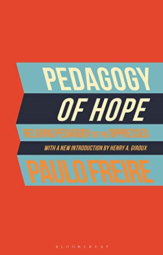 Pedagogy of Hope: Reliving Pedagogy of the Oppressed von Bloomsbury Academic