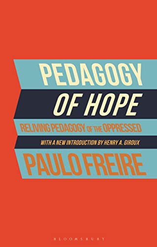 Pedagogy of Hope: Reliving Pedagogy of the Oppressed Pedagogy of Hope: Reliving Pedagogy of the Oppressed von Bloomsbury Academic