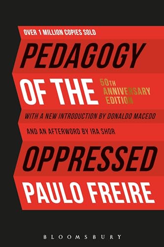 Pedagogy of the Oppressed: 50th Anniversary Edition von Bloomsbury Academic