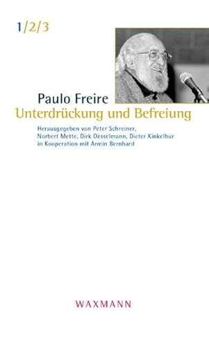 Unterdrückung und Befreiung: Herausgegeben von Peter Schreiner, Norbert Mette, Dirk Oesselmann, Dieter Kinkelbur in Kooperation mit Armin Bernhard von Waxmann Verlag GmbH