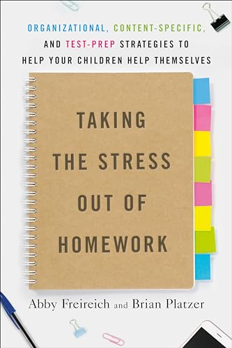 Taking the Stress Out of Homework: Organizational, Content-Specific, and Test-Prep Strategies to Help Your Children Help Themselves von Avery