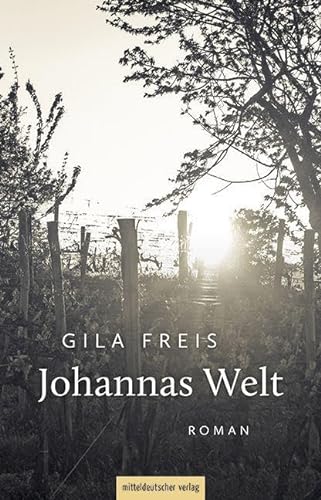 Johannas Welt: Roman von Mitteldeutscher Verlag